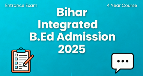 You are currently viewing Bihar Integrated B.Ed Admission 2025: काउंसलिंग डेट आउट, बी.ए+B.Ed / बी.एससी+B.Ed इंटीग्रेटेड कोर्स के लिए