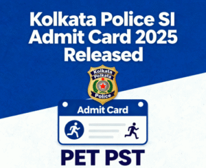 Read more about the article Kolkata Police SI Admit Card 2025 – Download PET/PST Hall Ticket