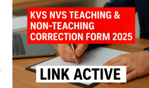 Read more about the article KVS NVS Teaching & Non-Teaching Correction Form 2025 – Link Active