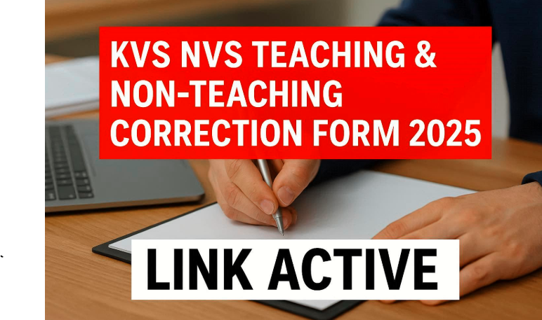 Read more about the article KVS NVS Teaching & Non-Teaching Correction Form 2025 – Link Active