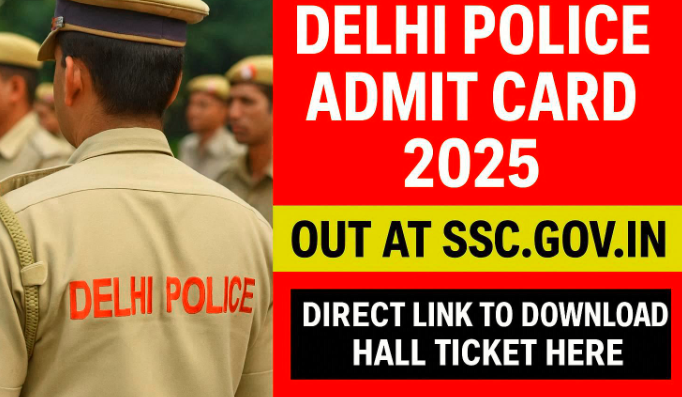 Read more about the article Delhi Police Admit Card 2025 OUT at ssc.gov.in: Direct Link to Download Hall Ticket Here