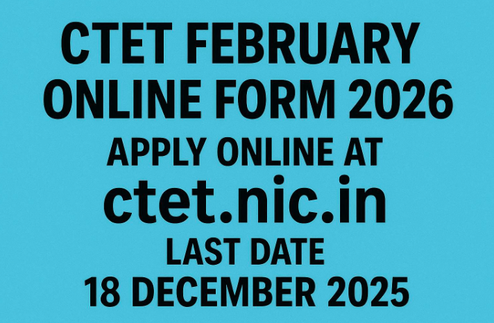 Read more about the article CTET February Online Form 2026: Apply Online at ctet.nic.in, Last Date 18 December 2025