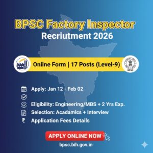 Read more about the article BPSC Factory Inspector Recruitment 2026: Apply Online for 17 Posts | Eligibility, Syllabus, Fees & Exam Dates