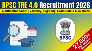 Read more about the article BPSC TRE 4.0 Recruitment 2026: Notification Soon! Check Vacancy, Eligibility, Exam Date & New Rules(26000+vacancy)