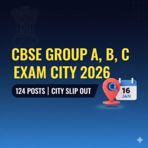 Read more about the article CBSE Group A, B, C Recruitment 2026: Exam City Details Out, Syllabus, and Vacancy Guide (124 Posts)