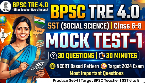 BPSC TRE 4.0 SST Class 6-8 Mock Test-1
