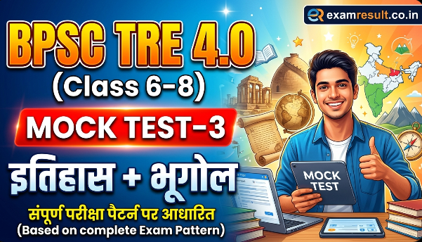BPSC TRE 4.0 Class 6-8 History+Geography Mock Test-3