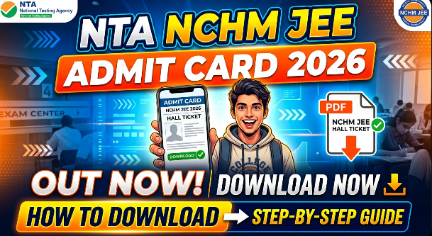 NTA NCHM JEE Admit Card 2026 Download Link, Exam Date and City Intimation Details.