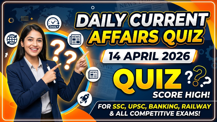 14 April 2026 Current Affairs Quiz