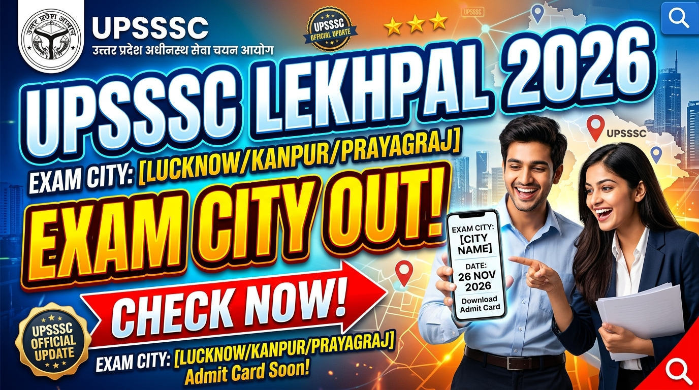 UPSSSC Lekhpal Exam City Details 2026 Check Online Link, Mains Exam Date, and Admit Card Download.
