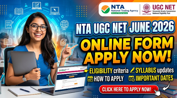 NTA UGC NET June 2026 Notification, Important Dates, Eligibility and Online Form Apply Link.